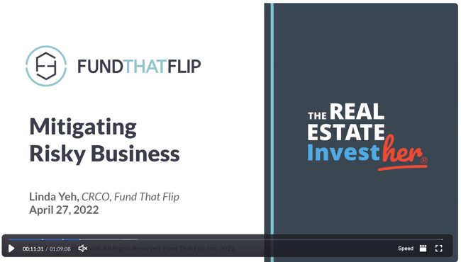 Mitigating Risky Business webinar, presented by Linda Yeh, Fund That Flip CRCO with The Real Estate InvestHER