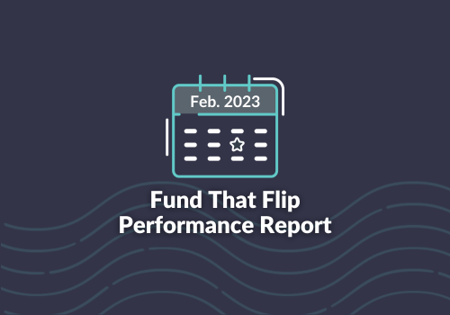 February 2023 Performance Report from Fund That Flip.
