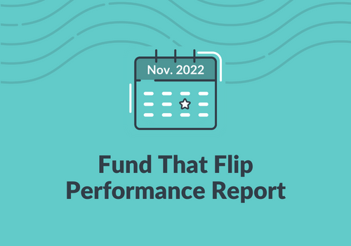 Fund That Flip November 2022 Performance Report