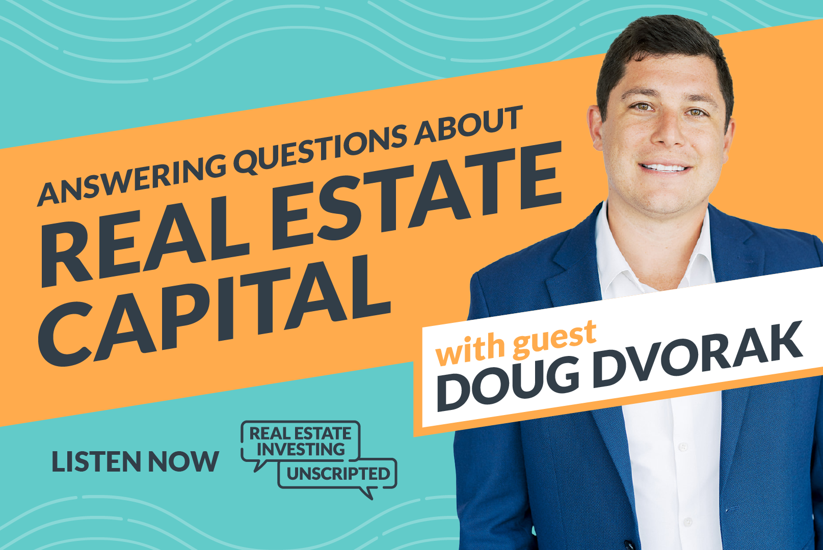 Don't miss the latest episode of real estate investing unscripted with our VP of Capital Markets Doug Dvorak! 